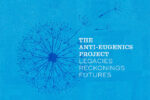 dismantling eugenics project