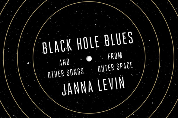 Black Hole Blues by Janna Levin
