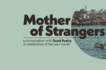 Suad Amiry, Mother of Strangers